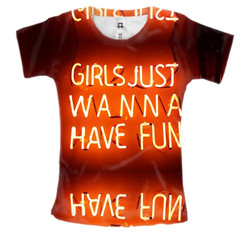 Женская 3D футболка girls just wanna have fun