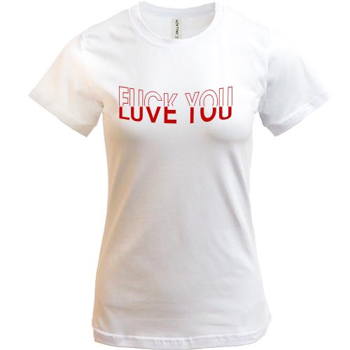 Футболка Love you F*ck you
