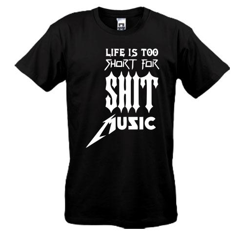 Футболка Life is too short for shit music