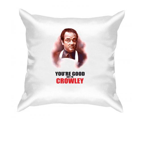 Подушка You're good but i'm Crowley