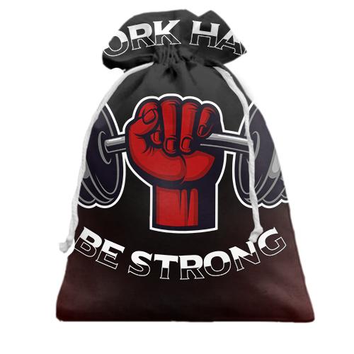 Подарунковий мішечок Work Hard Ba Strong