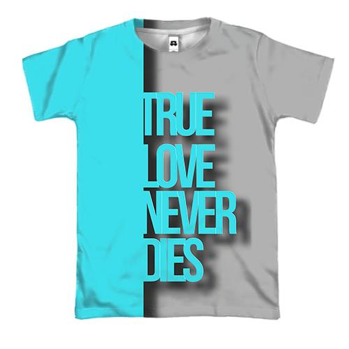 3D футболка True Love Never Dies