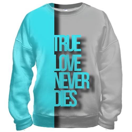 3D свитшот True Love Never Dies
