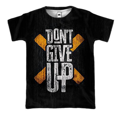 3D футболка Don`t Give Up