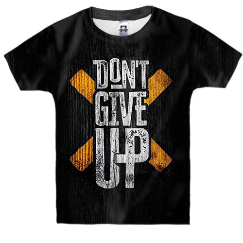 Дитяча 3D футболка Don`t Give Up