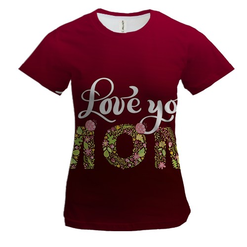 Женская 3D футболка I love you Mom