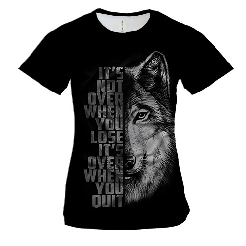 Женская 3D футболка It is over when you quit