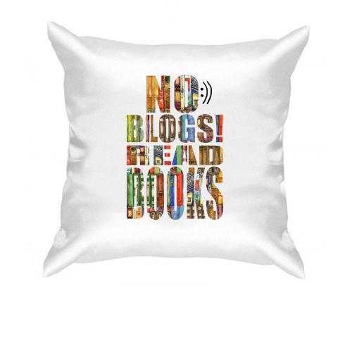 Подушка No blogs! Read books (1)