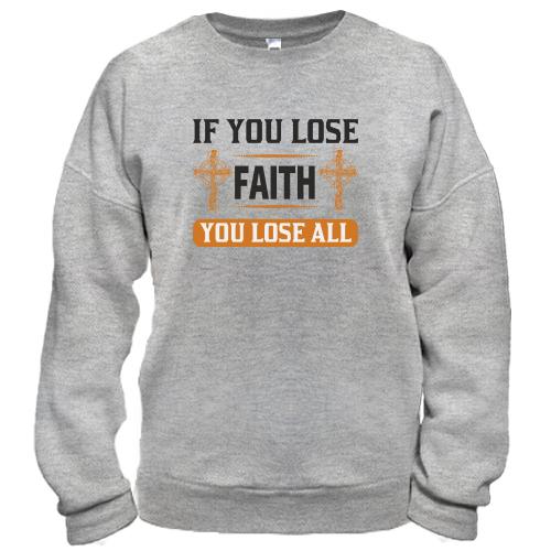 Світшот if you lose faith - you lose all