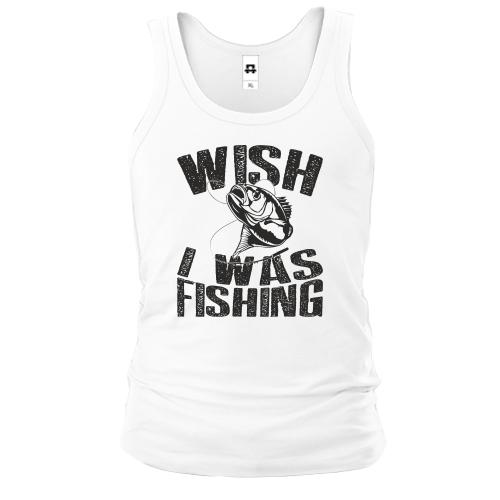 Чоловіча майка Wish I was fishing