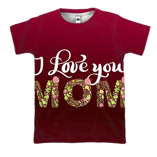 3D футболка I love you Mom