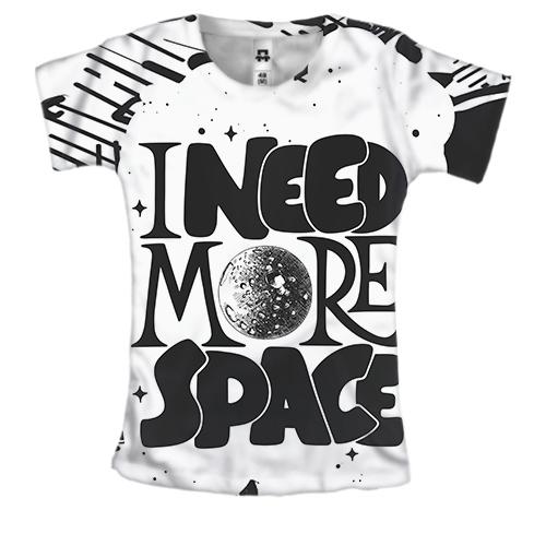 Женская 3D футболка I need more space