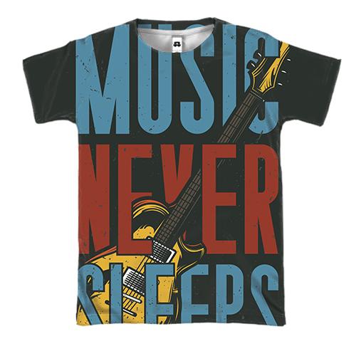 3D футболка music never sleeps