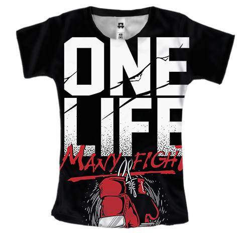 Жіноча 3D футболка One life - many fight