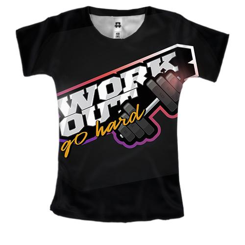 Жіноча 3D футболка Work out go hard