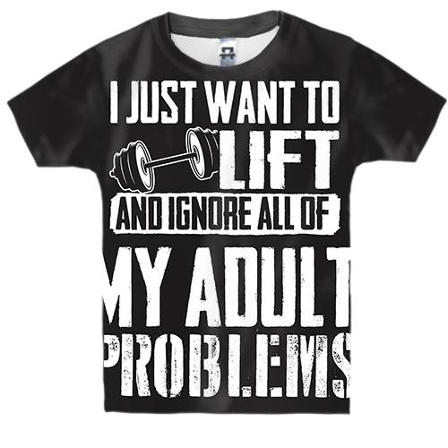 Дитяча 3D футболка Lift - My adult problems