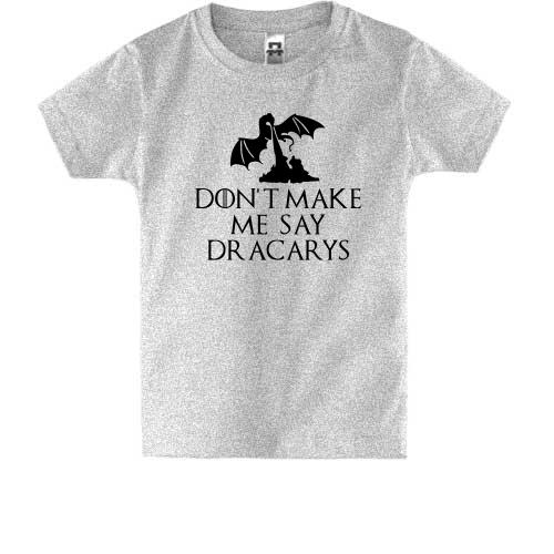Дитяча футболка Don't make me say Dracarys