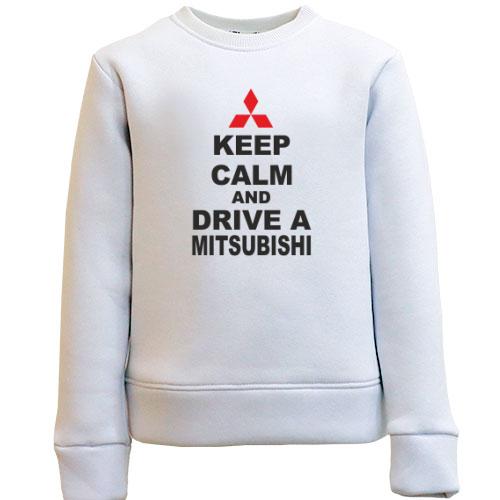 Детский свитшот Keep calm and drive a Mitsubishi