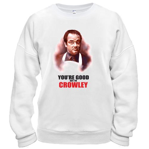 Свитшот You're good but i'm Crowley