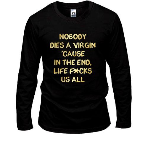 Лонгслив Nobody dies a virgin