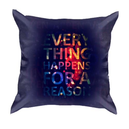 3D подушка Every things happens for a reason