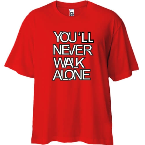 Футболка Oversize You'll Never Walk Alone
