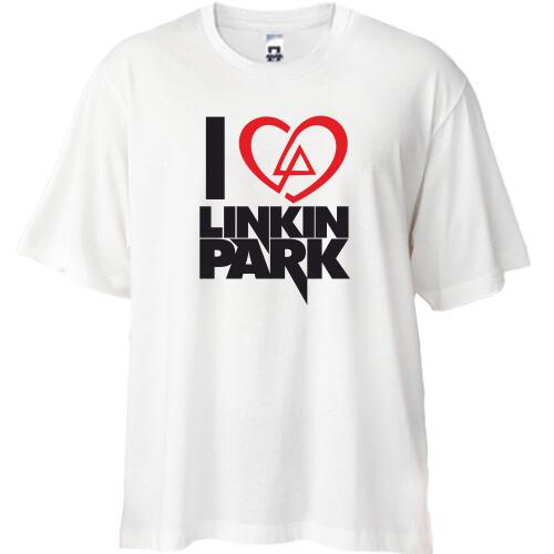 Футболка Oversize I love linkin park (Я люблю Linkin Park)