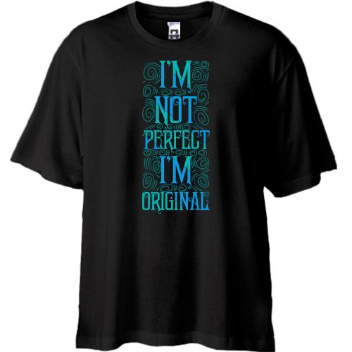 Футболка Oversize I'm not perfect - I'm original