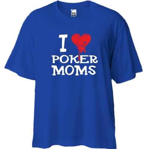 Футболка Oversize Poker I love moms