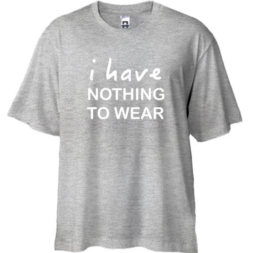 Футболка Oversize Nothing to wear