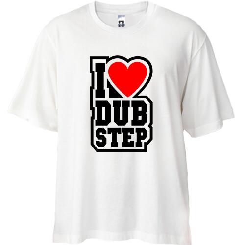 Футболка Oversize I love dub step