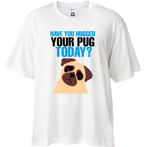 Футболка Oversize Hug your pug