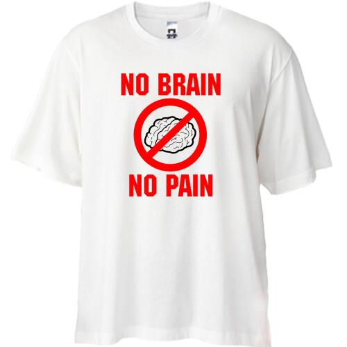 Футболка Oversize No brain - no pain