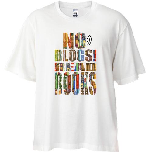 Футболка Oversize No blogs! Read books (1)