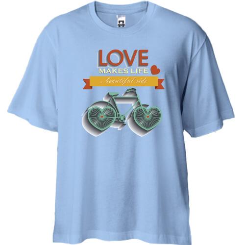 Футболка Oversize love makes life a beautiful ride