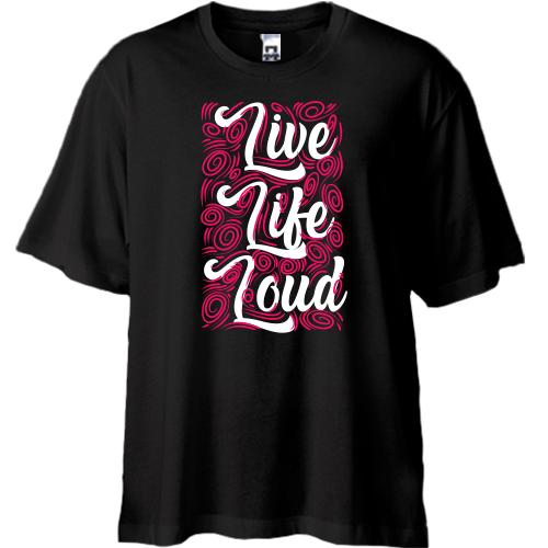 Футболка Oversize Live like loud