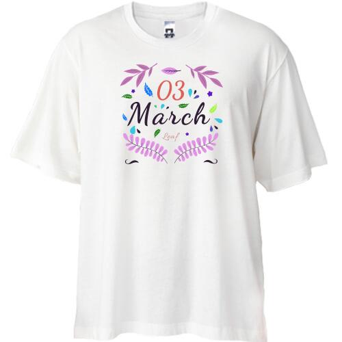Футболка Oversize March Март