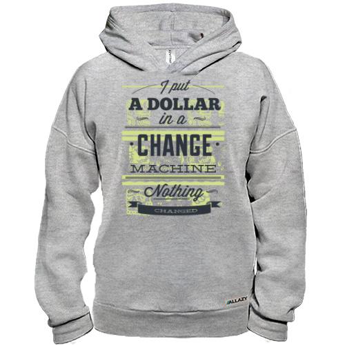 Худи BASE i put a dollar in a change machine nothing changed