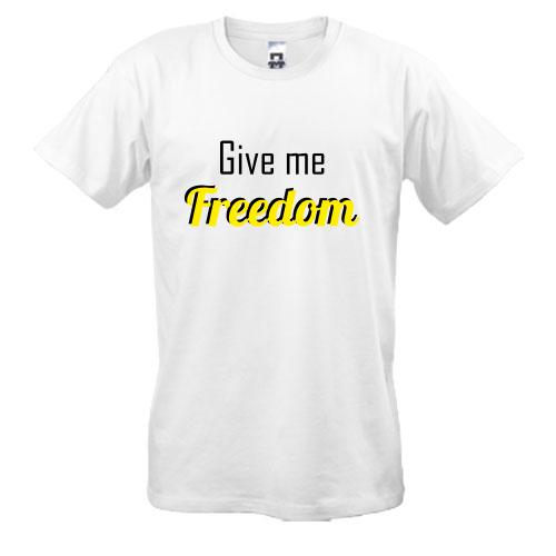 Футболка Give me freedom