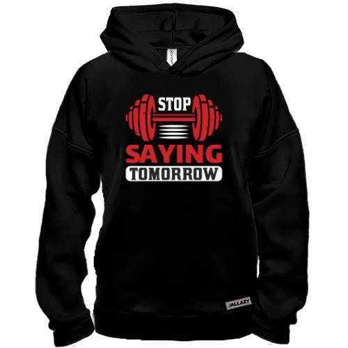 Худи BASE Stop saying tomorrow