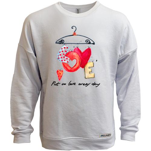 Свитшот без начеса Put on love every day