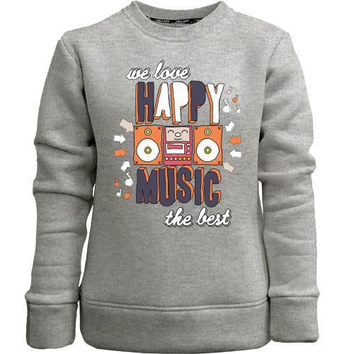 Дитячий світшот без начісу We love happy music the best