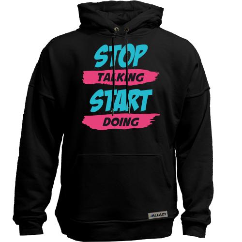 Худи без начісу Stop talking - Start doing