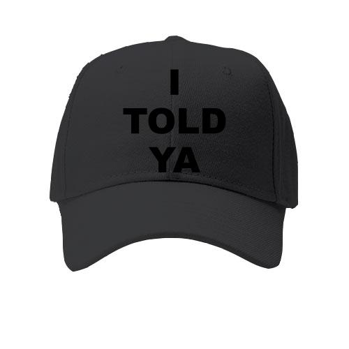 Детская кепка I TOLD YA (Соперники)