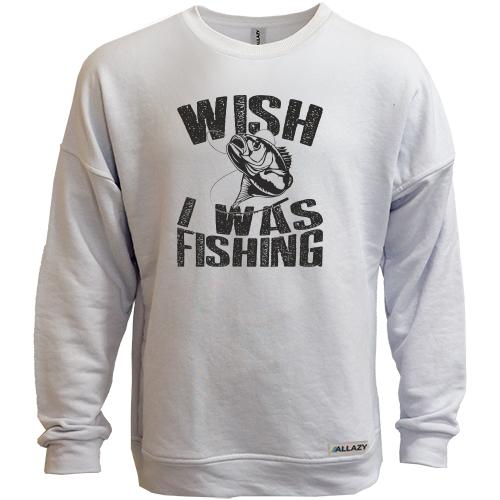 Світшот без начісу Wish I was fishing