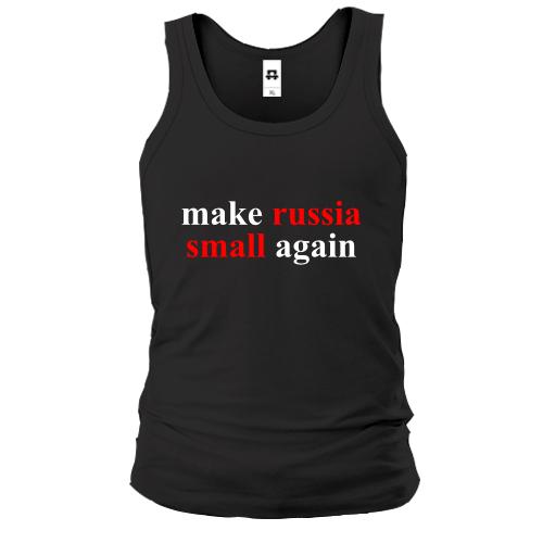 Майка Make russia small again