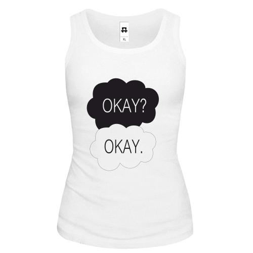 Жіноча майка Okay? Okay.