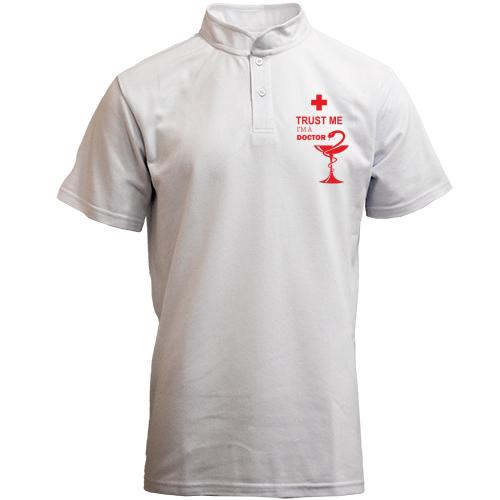Футболка с воротником стойкой Trust me, i am a doctor