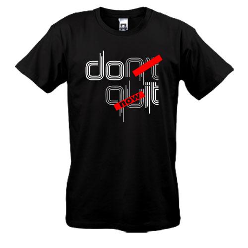 Футболка Dont Quit