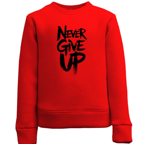 Детский свитшот Never Give Up
